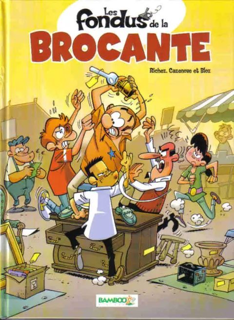 Les Fondus Tome 2 Les fondus de la brocante