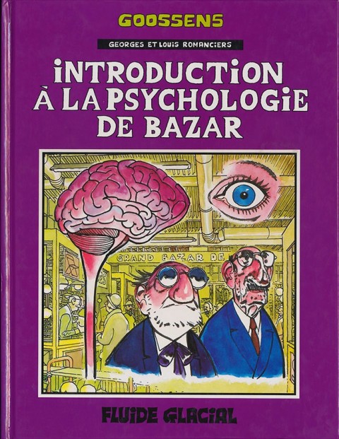 Georges et Louis romanciers Tome 2 Introduction à la psychologie de bazar