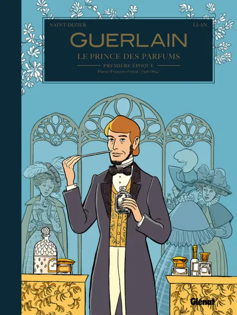 Guerlain Tome 1 Pierre - François - Pascal (1798/1864)