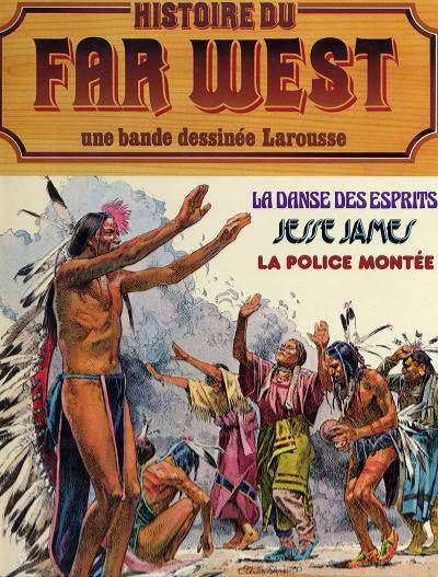 Couverture de l'album Histoire du Far West Tome 7 La danse des esprits / Jesse James / La police montée