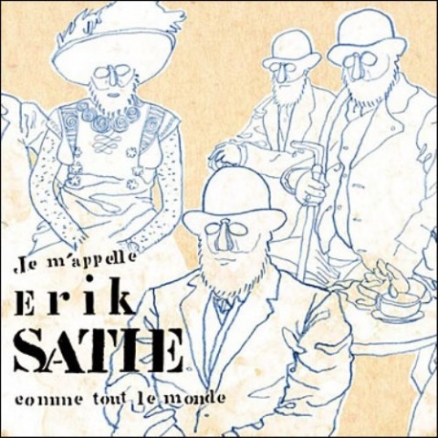 Couverture de l'album Je m'appelle Erik Satie comme tout le monde