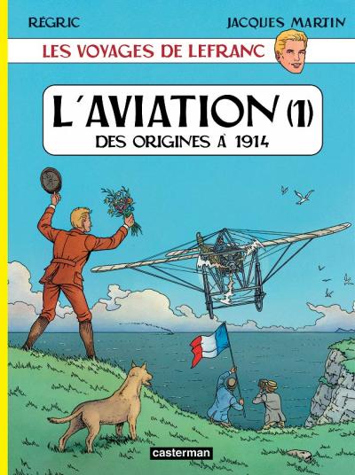 Couverture de l'album Les voyages de Lefranc Tome 1 L'aviation (1) - Des origines à 1914