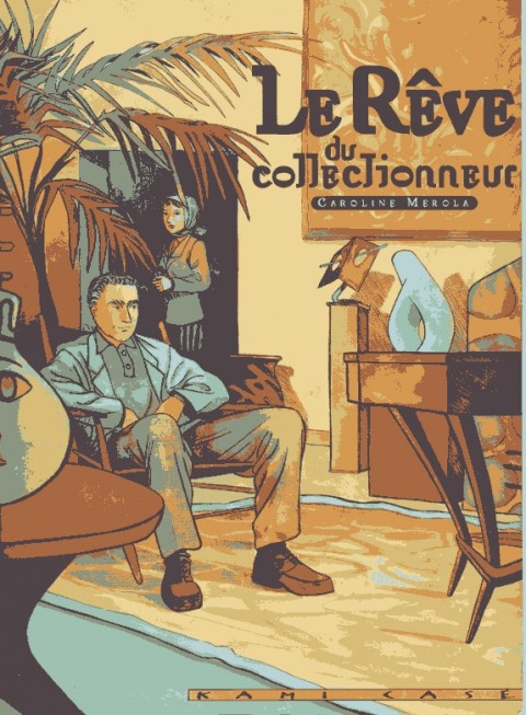 Couverture de l'album Le Rêve du collectionneur Tome 1