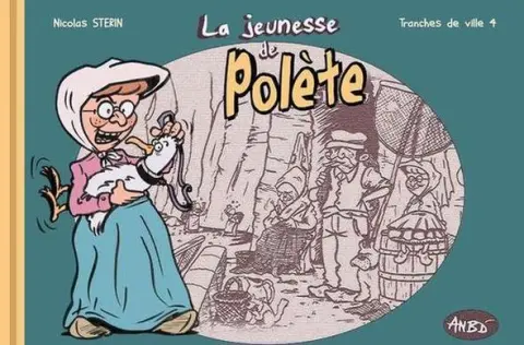 Tranches de ville Tome 4 La jeunesse de Polète