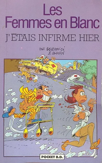 Les Femmes en Blanc Tome 5 J'étais infirme hier
