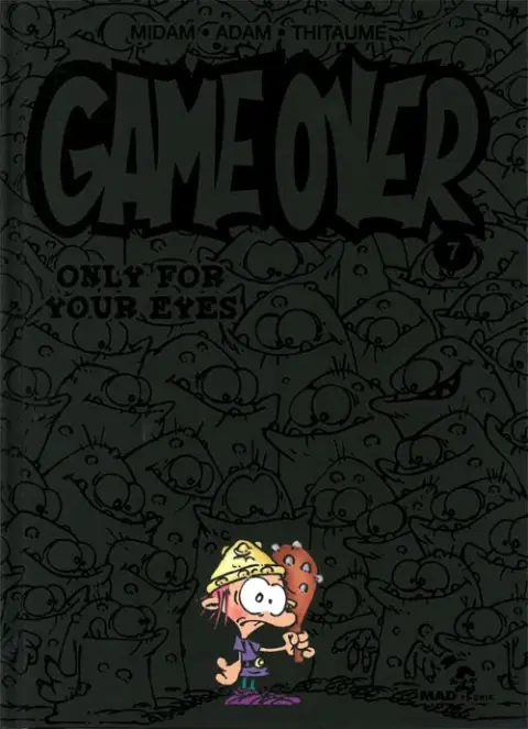 Couverture de l'album Game over Tome 7 Only for your eyes