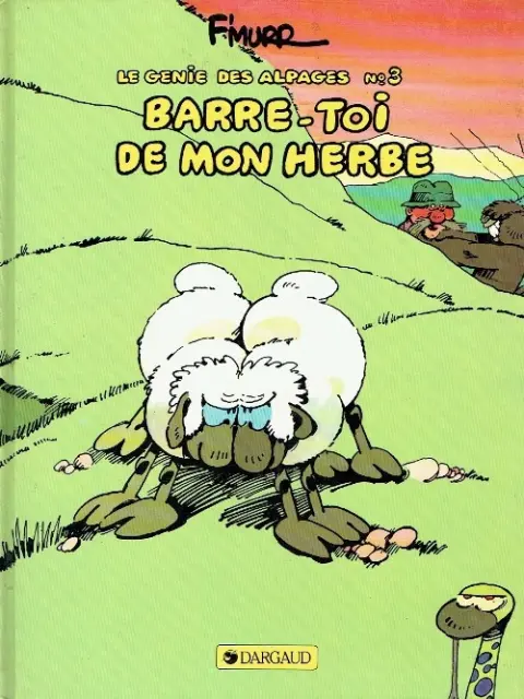 Couverture de l'album Le Génie des Alpages Tome 3 Barre-toi de mon herbe