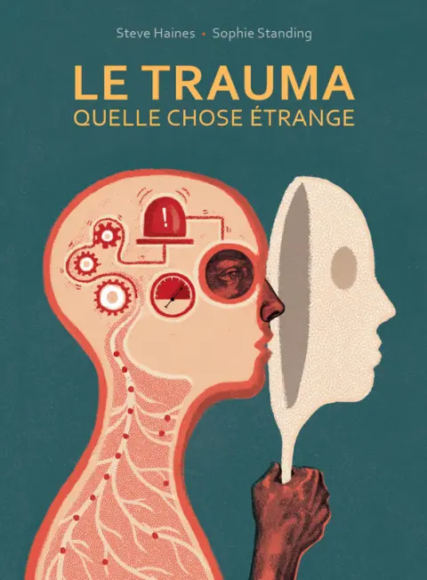 La Douleur, quelle chose étrange Tome 3 Le trauma, quelle chose étrange