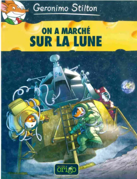 Geronimo Stilton Tome 14 On a marché sur la lune