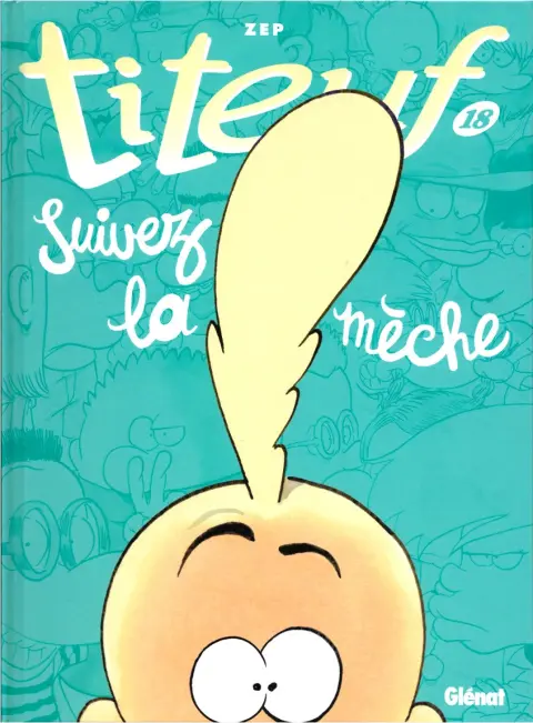 Titeuf Tome 18 Suivez la mèche