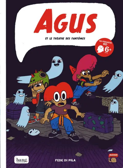 Agus et le théatre des fantômes