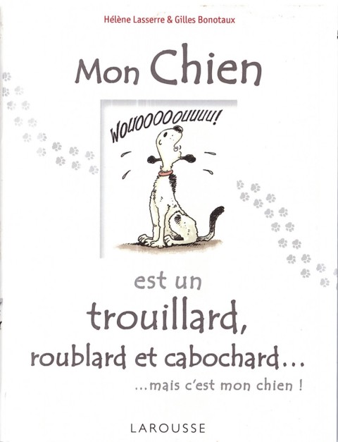 Mon chien est un trouillard, roublard et cabochard... mais c'est mon chien !