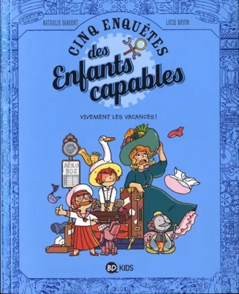 Les Enquêtes des Enfants capables Tome 6 Vivement les vacances !