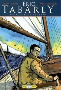 Éric Tabarly Un marin de légende