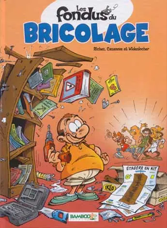 Les Fondus Tome 3 Les fondus du bricolage