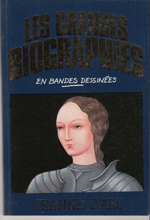 Couverture de l'album Les grandes biographies en bandes dessinées Jeanne d'Arc