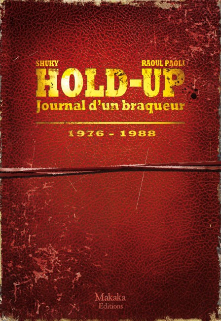 Couverture de l'album Hold-up Tome 1 Journal d'un braqueur 1976-1988