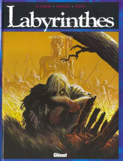 Labyrinthes Tome 3 Agwe Wedo