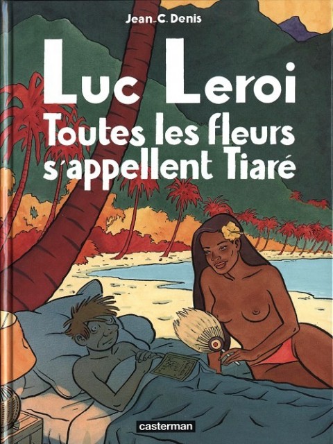 Couverture de l'album Luc Leroi Tome 7 Toutes les fleurs s'appellent Tiaré
