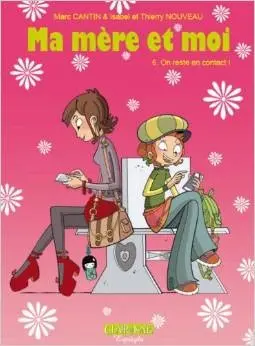 Ma mère et moi Tome 6 On reste en contact !