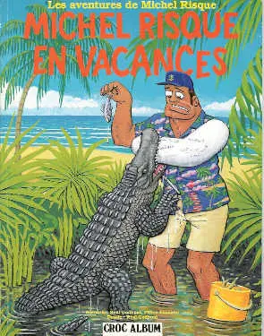 Les aventures de Michel Risque Tome 2 Michel Risque en vacances