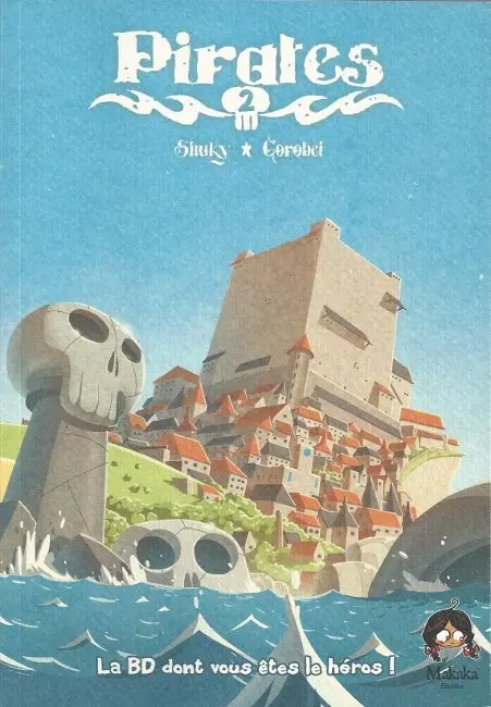 Pirates - La BD dont vous êtes le héros ! Tome 2 Livre 2
