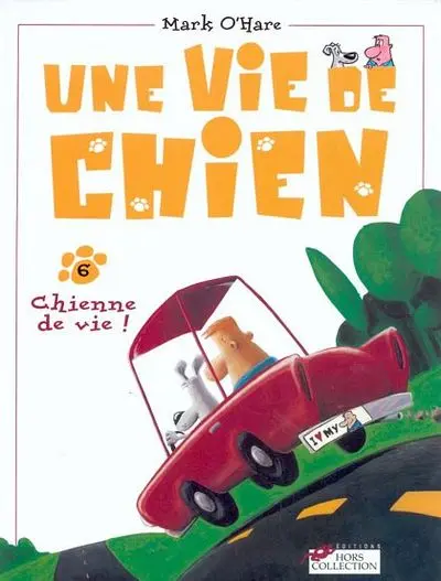 Une vie de chien Tome 6 Chienne de Vie