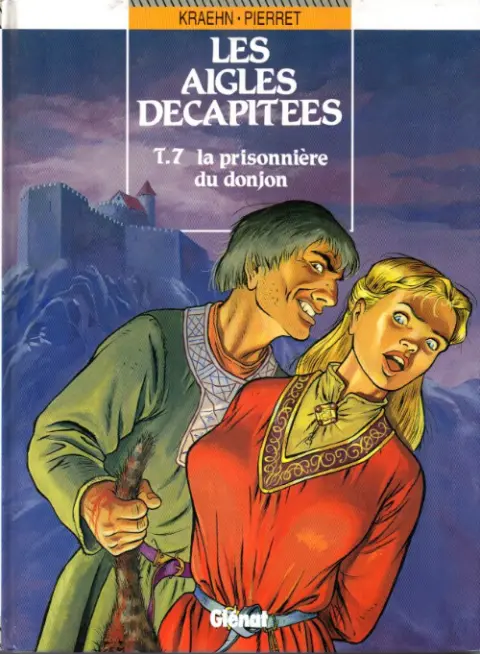 Couverture de l'album Les Aigles décapitées Tome 7 La prisionnière du donjon