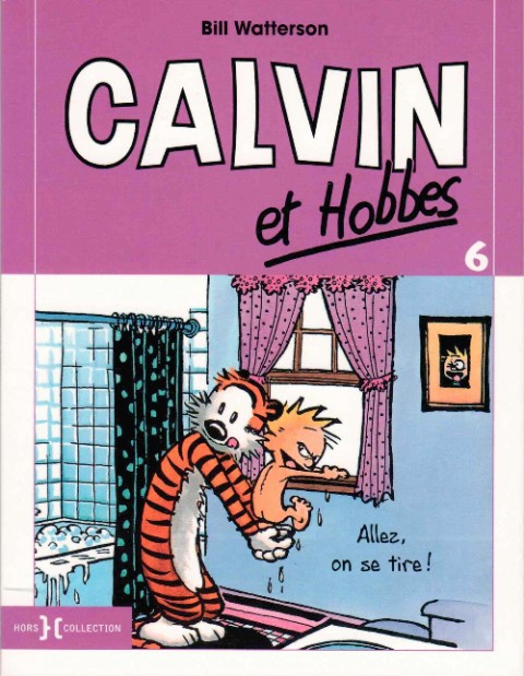 Couverture de l'album Calvin et Hobbes Tome 6 Allez, on se tire !