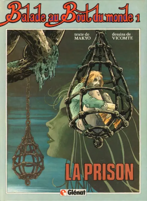Balade au Bout du monde Tome 1 La prison
