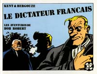 Les aventures de Bob Robert Tome 3 Le Dictateur français - Les Aventures de Bob Robert