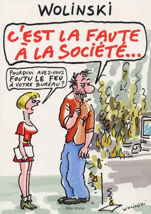 C'est la faute à la société...