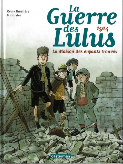 Couverture de l'album La Guerre des Lulus Tome 1 1914 - La Maison des enfants trouvés