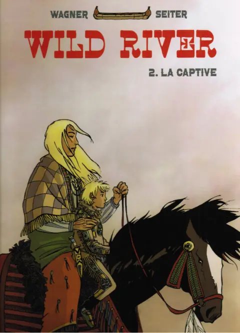 Couverture de l'album Wild river Tome 2 La Captive