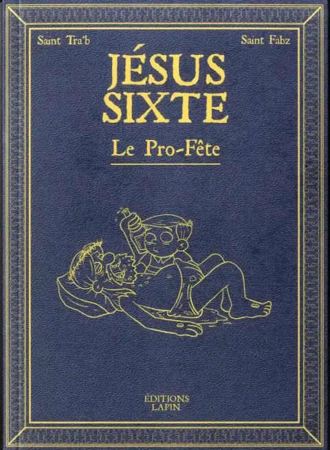Jésus Sixte Tome 2 Le Pro-Fête