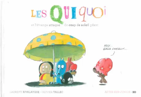 Les quiquoi Les Quiquoi et l'étrange attaque du coup de soleil géant