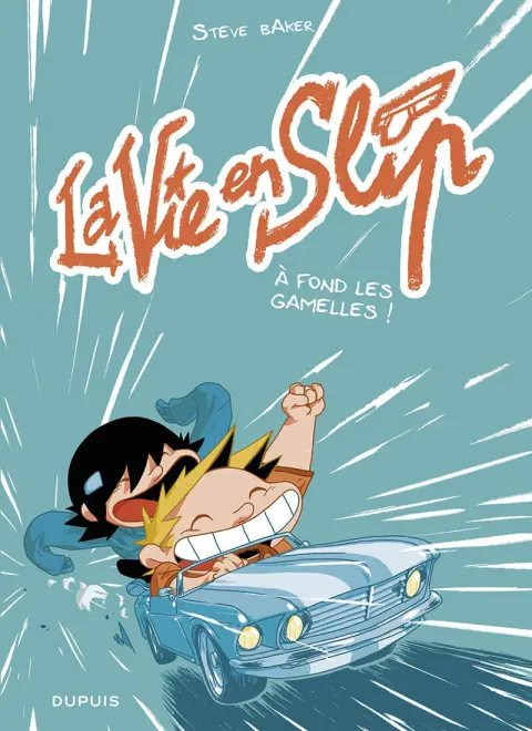 La Vie en slip Tome 3 À fond les gamelles !