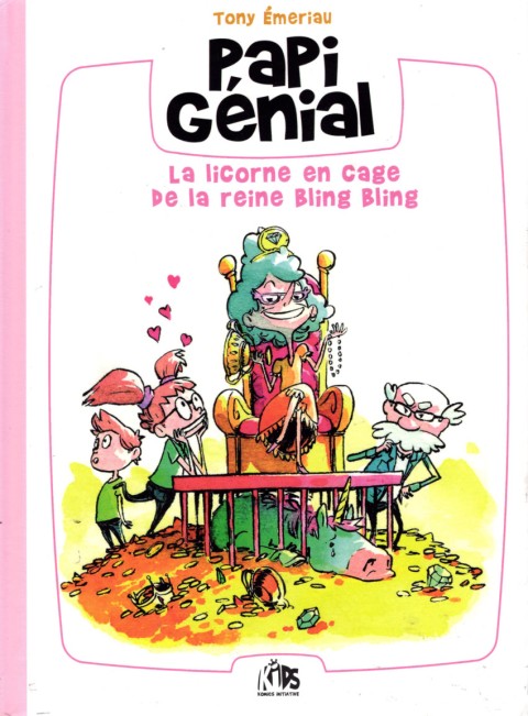 Couverture de l'album Papi Génial et sa bulle qui va partout Tome 2 La licorne en cage de la reine Bling Bling