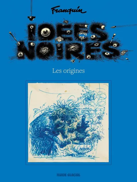 Idées noires Les origines