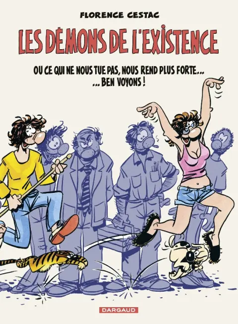 Le Démon de ... Les démons de l'existence ou ce qui ne nous tue pas, nous rend plus forte... Ben voyons !