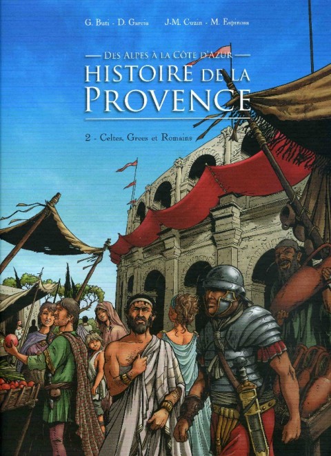 Histoire de la Provence Tome 2 Celtes, Grecs et Romains