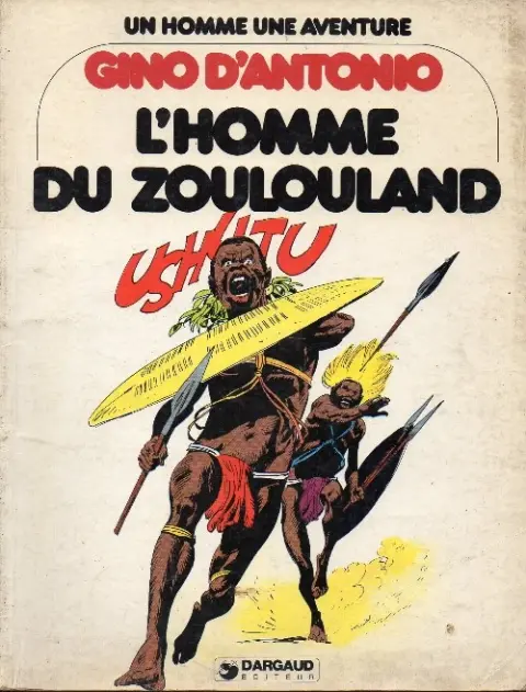 Un homme - une aventure Tome 3 L'Homme du Zoulouland