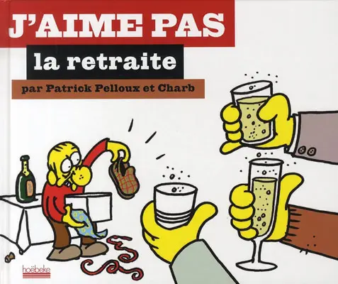 J'aime pas La retraite