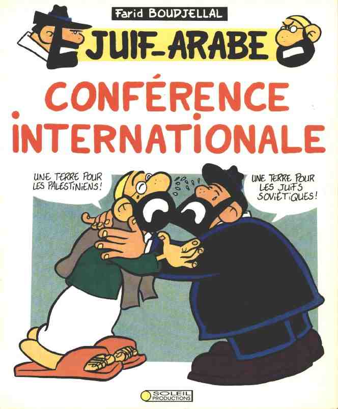 Couverture de l'album Juif - Arabe Tome 3 Conférences internationales