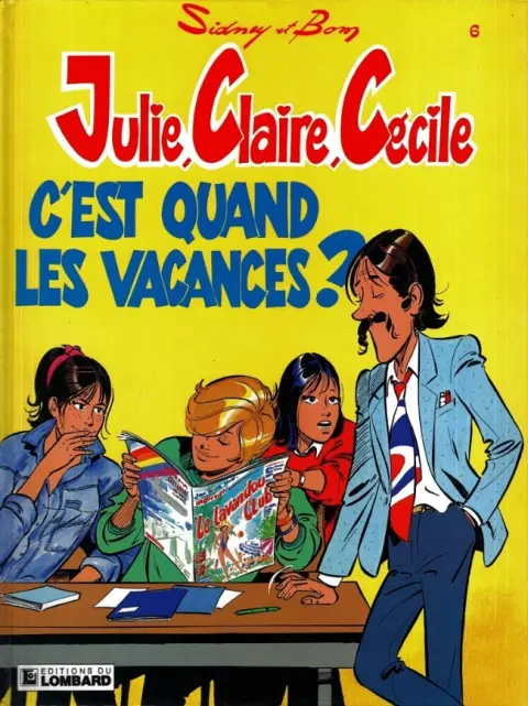 Julie, Claire, Cécile Tome 6 C'est quand les vacances ?