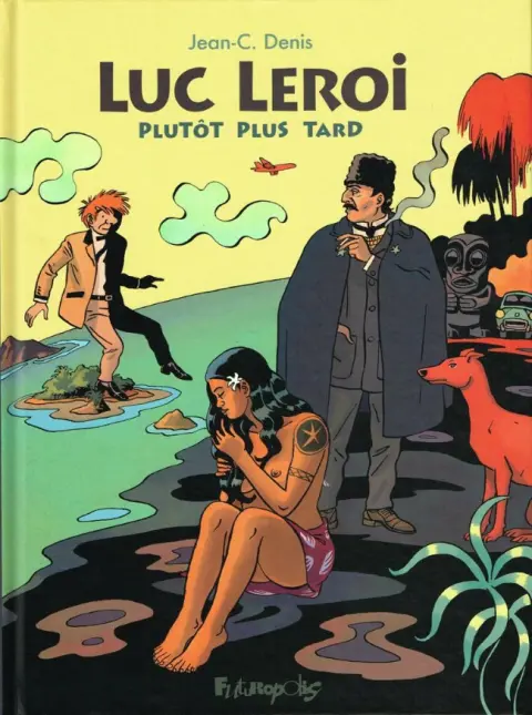 Luc Leroi Tome 8 Plutôt plus tard