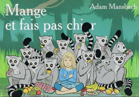Mange et fais pas chier