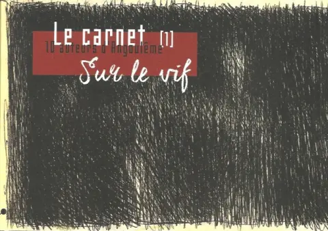 Sur le vif Tome 1 10 auteurs d'Angoulême - Le carnet