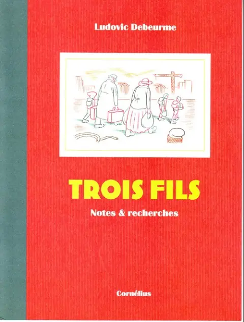 Trois fils Trois fils - Notes & recherches