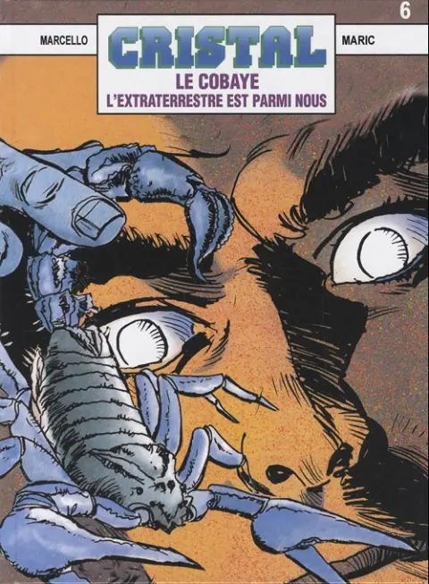 Couverture de l'album Cristal Tome 6 Le Cobaye - L'extraterrestre est parmi nous